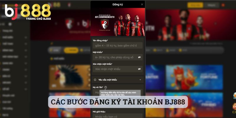 Các Bước Đăng Ký Tài Khoản BJ888
