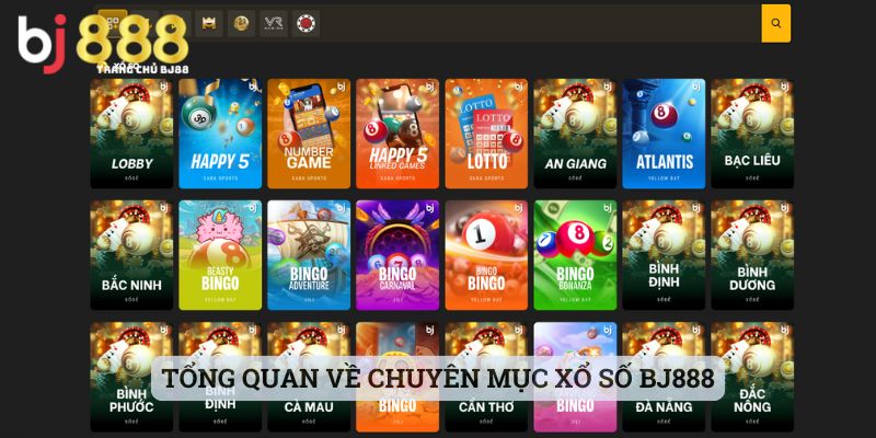 Tổng quan về chuyên mục xổ số BJ888
